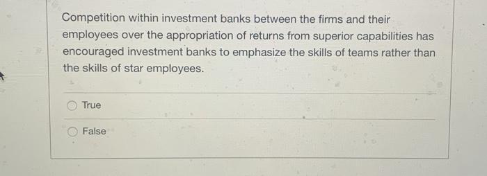 Solved Competition within investment banks between the firms | Chegg.com