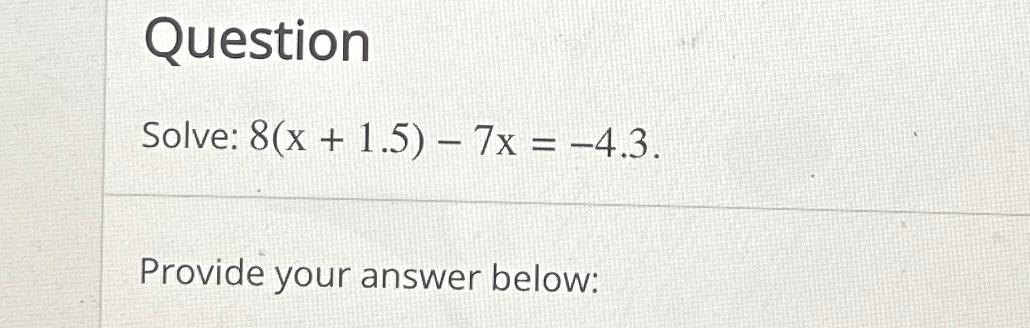 solved-questionsolve-8-x-1-5-7x-4-3-provide-your-answer-chegg