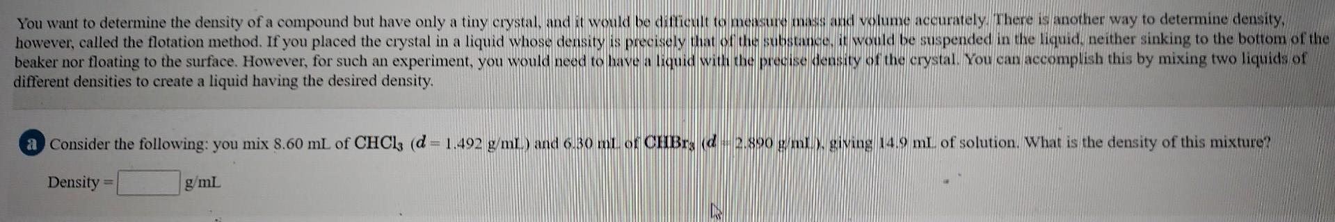 Solved You want to determine the density of a compound but | Chegg.com