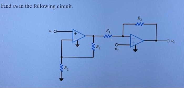 Solved Find V0 In The Following Circuit. | Chegg.com