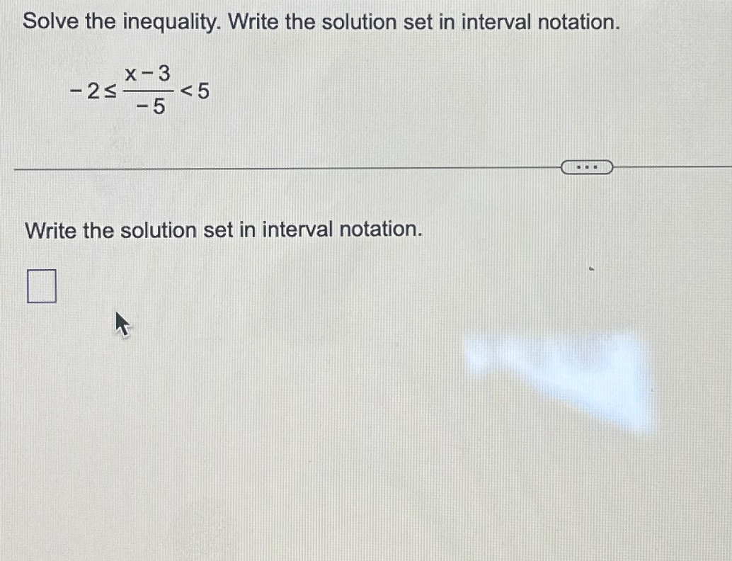 Solved Solve the inequality. Write the solution set in | Chegg.com
