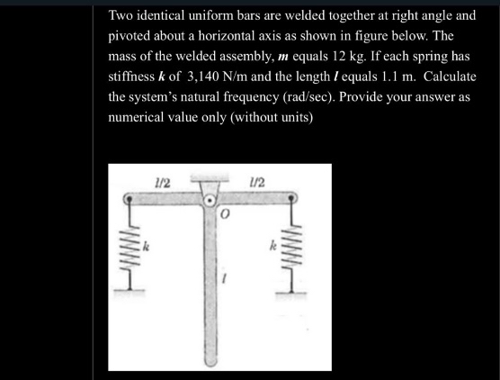 Solved Two identical uniform bars are welded together at | Chegg.com