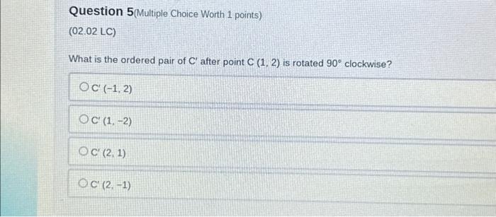 Solved Question 5(Multiple Choice Worth 1 points) (02.02 LC)