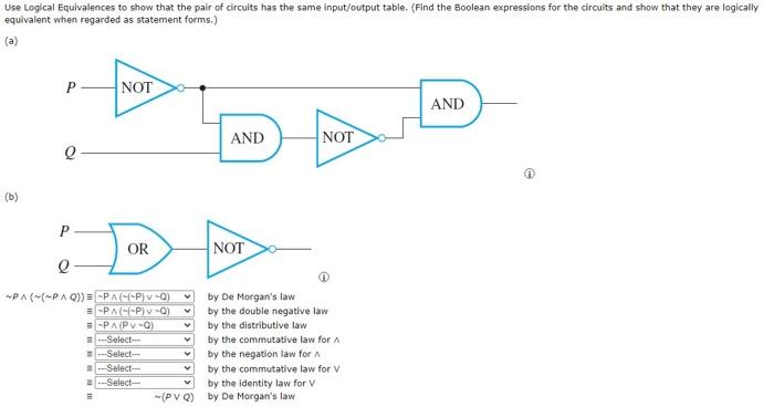 Use Loglcal Equivalences to show that the pair of circuits has the same input/output table. (Find the Boolean expressions for