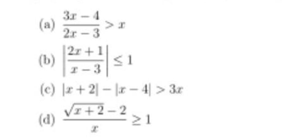 Solved (a) 2x−33x−4>x (b) ∣∣x−32x+1∣∣≤1 (c) ∣x+2∣−∣x−4∣>3x | Chegg.com