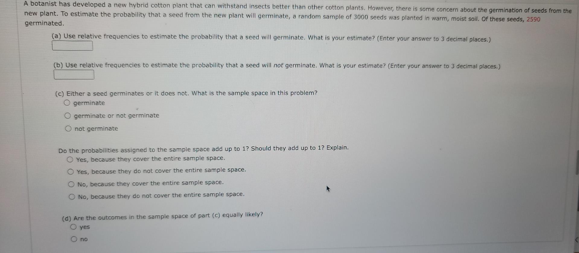 Solved A botanist has developed a new hybrid cotton plant