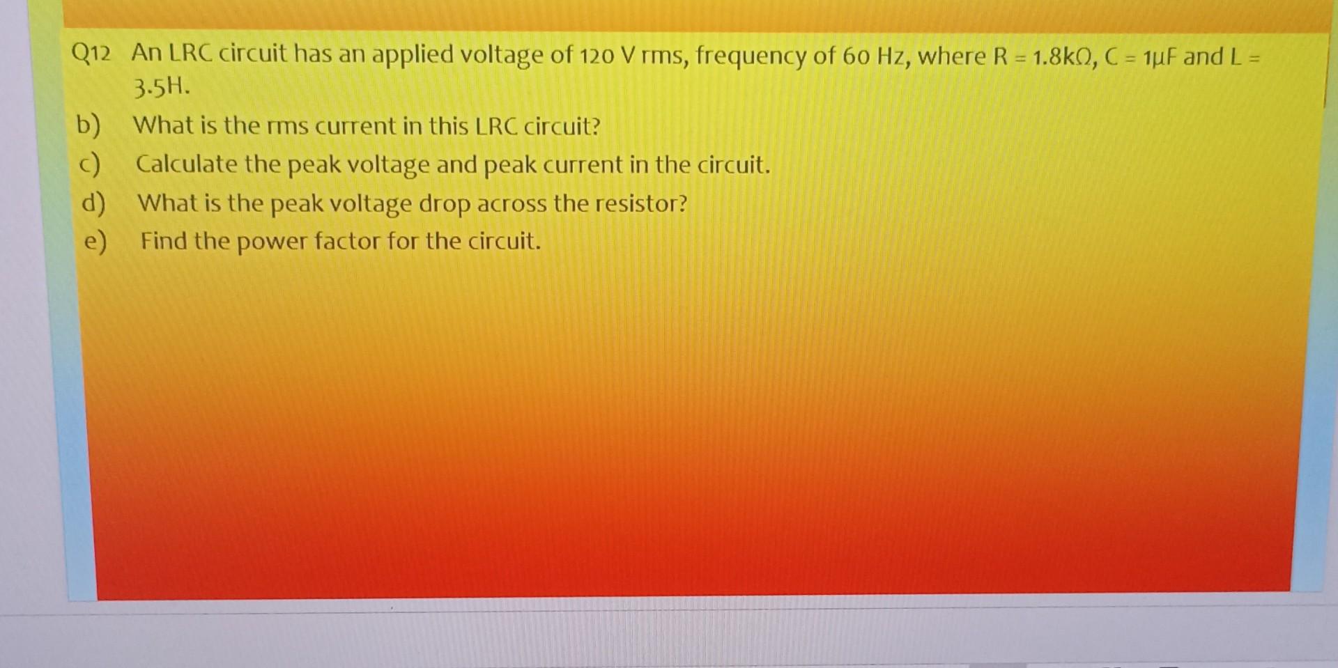 Solved Q12 An LRC Circuit Has An Applied Voltage Of 120 Vr Chegg the-maximum-peak-to-peak-voltage-of-an-am-wire-is24-mv-and-the-minimum