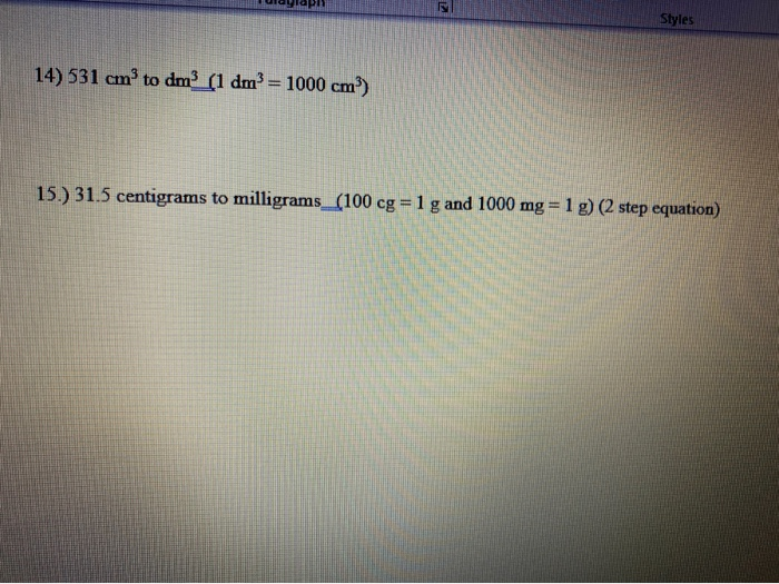Solved Styles 14 531 Cm To Dm 1 Dm 1000 Cm 15 31 5 Chegg Com