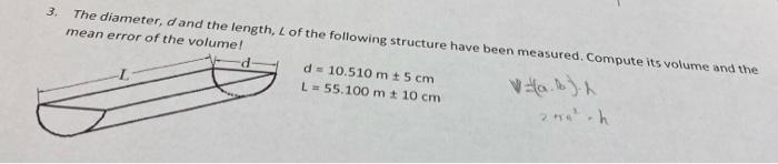 Solved 3. The Diameter, D And The Length, L Of The Following | Chegg.com