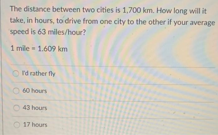 Solved The distance between two cities is 1 700 km. How long