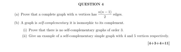 Solved QUESTION 4 (a) Prove that a complete graph with n | Chegg.com