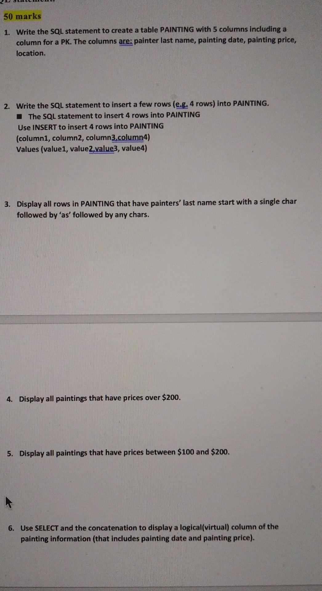 Solved 50 marks 1. Write the SQL statement to create a table | Chegg.com