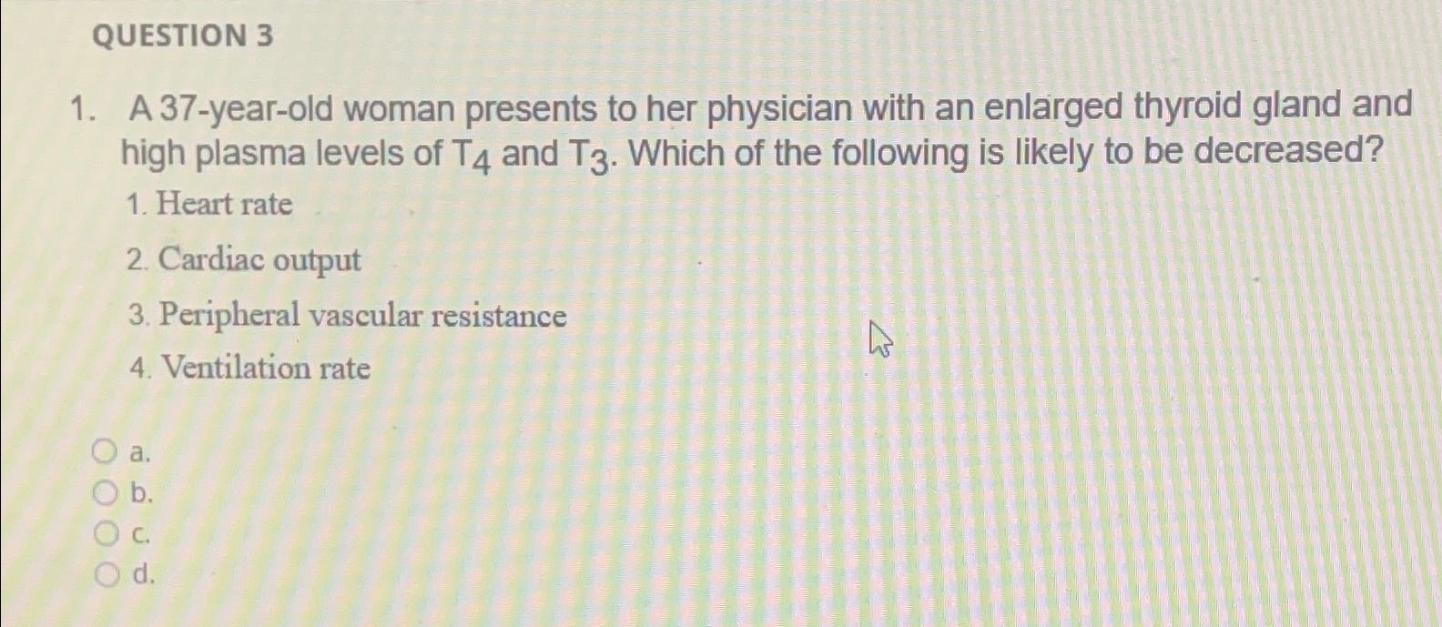 Solved QUESTION 3A 37-year-old woman presents to her | Chegg.com