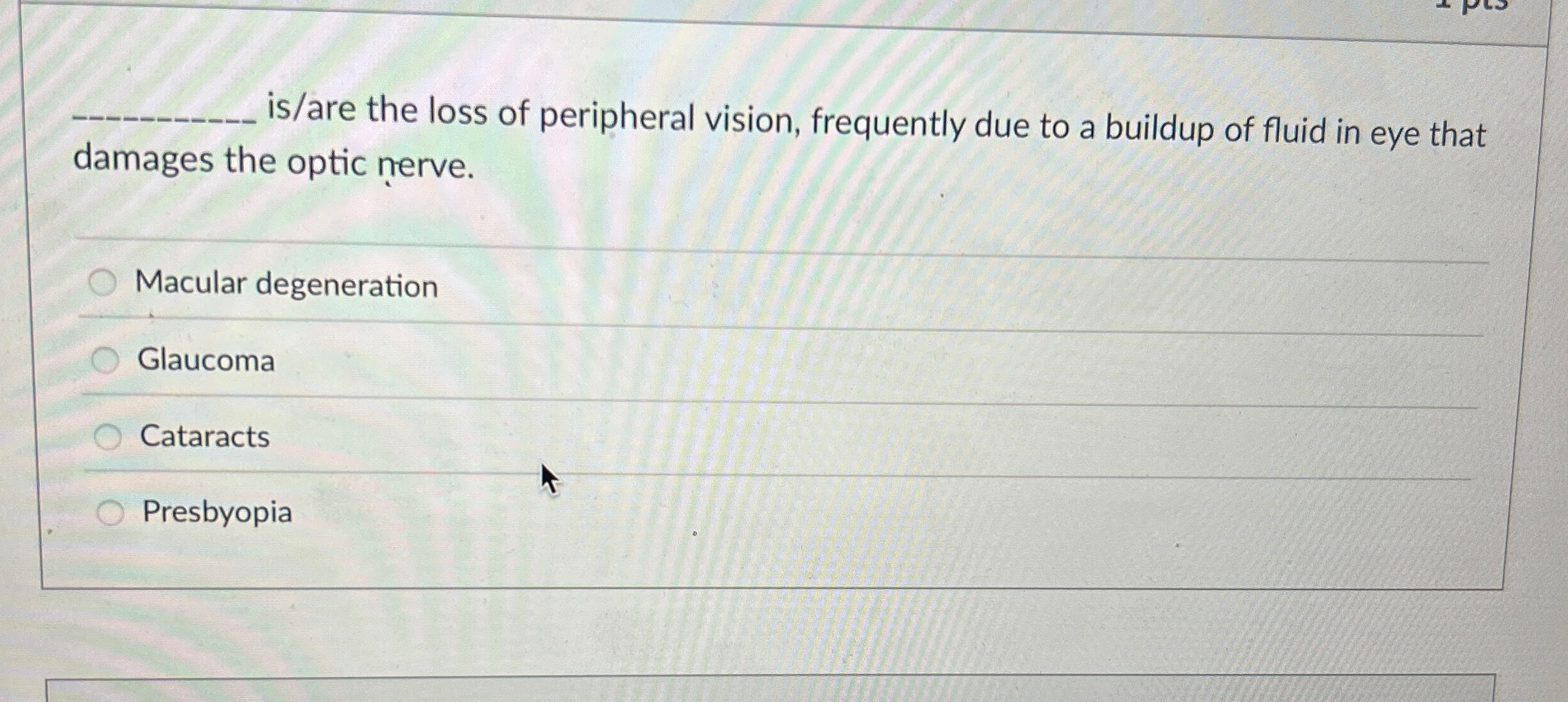 Solved q, ﻿is/are the loss of peripheral vision, frequently | Chegg.com