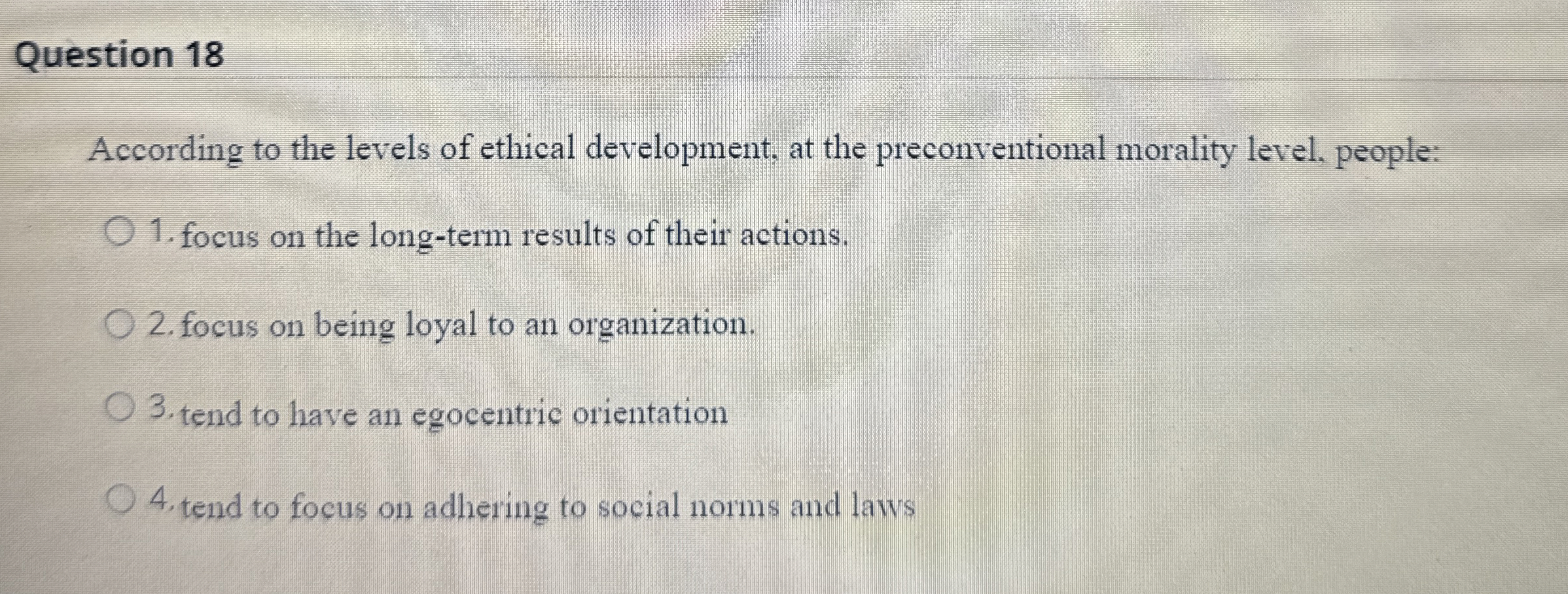 Solved Question 18According to the levels of ethical | Chegg.com
