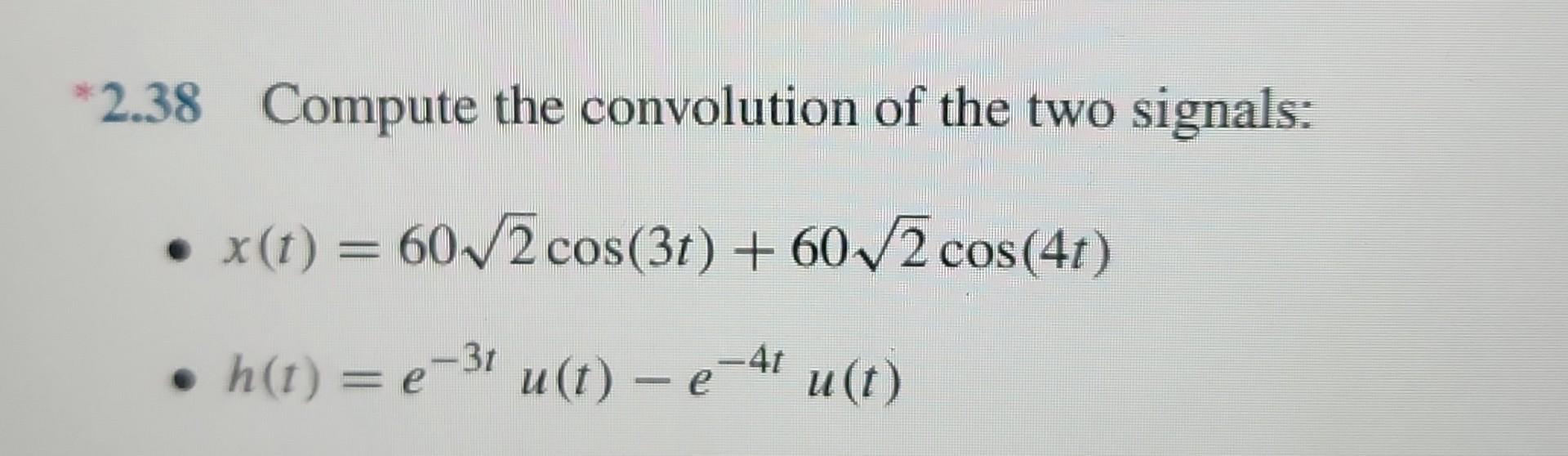 [Solved] .38 Compute the convolution of the two signal