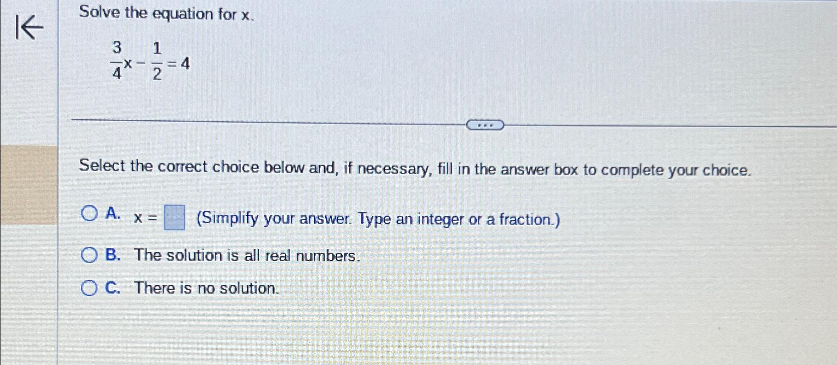 Solved Solve the equation for x.34x-12=4Select the correct | Chegg.com