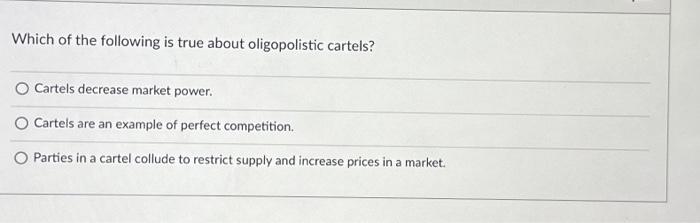 Solved Which Of The Following Is True About Oligopolistic | Chegg.com