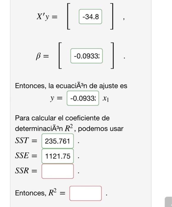 - [G Xy = B = -0.0933: Entonces, la ecuaciÃ³n de ajuste es y = -0.0933: X1 Para calcular el coeficiente de determinaciÃ³n R²