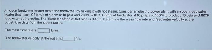 Solved An open feedwater heater heats the feedwater by | Chegg.com