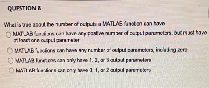 Solved QUESTION 8 What is true about the number of outputs a | Chegg.com
