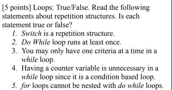 Solved [5 points] Loops: True/False. Read the following | Chegg.com