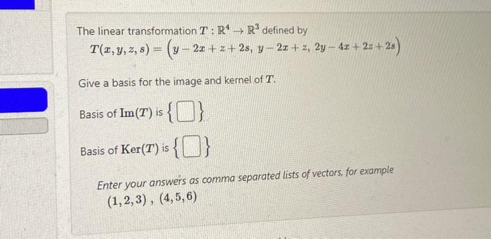 Solved The Linear Transformation T R4→r3 Defined By