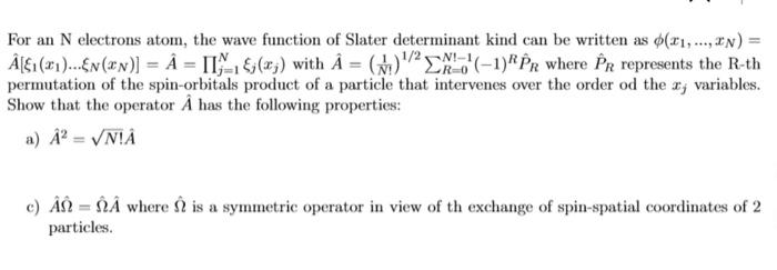 Solved For an N electrons atom, the wave function of Slater | Chegg.com