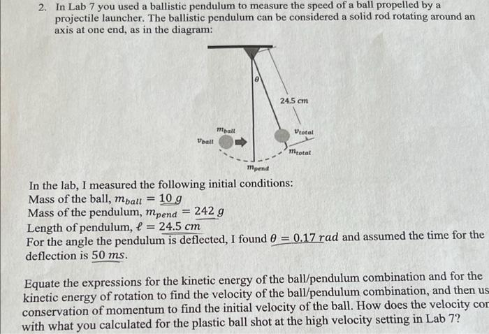 Solved 2. In Lab 7 you used a ballistic pendulum to measure | Chegg.com