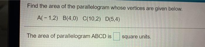 Solved Find the area of the parallelogram whose vertices are | Chegg.com