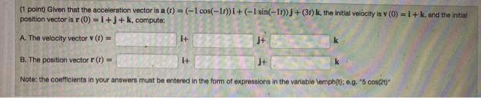 Solved (1 point) Given that the acceleration vector is a (t) | Chegg.com