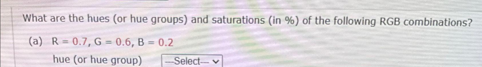 Solved What are the hues (or hue groups) ﻿and saturations | Chegg.com