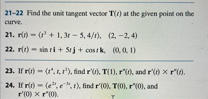 Solved 21-22 Find the unit tangent vector T(t) at the given | Chegg.com
