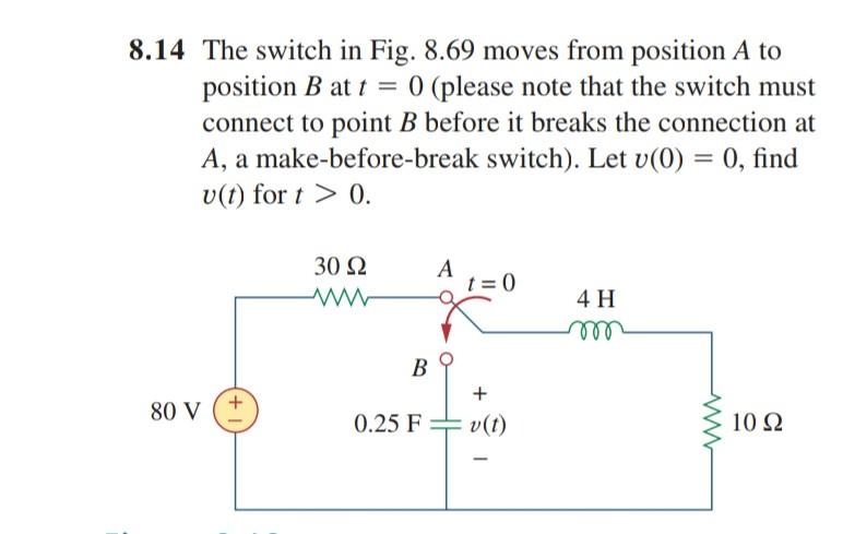 Solved 8.14 The Switch In Fig. 8.69 Moves From Position A To | Chegg.com