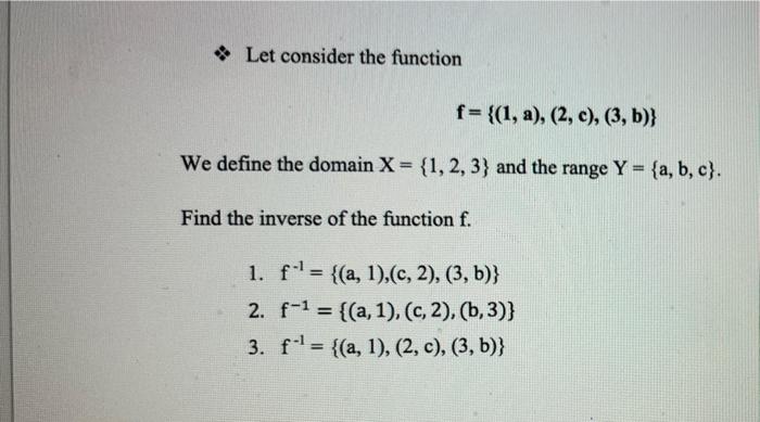 Solved Let consider the function f= {(1, a), (2, c), (3, b)} | Chegg.com