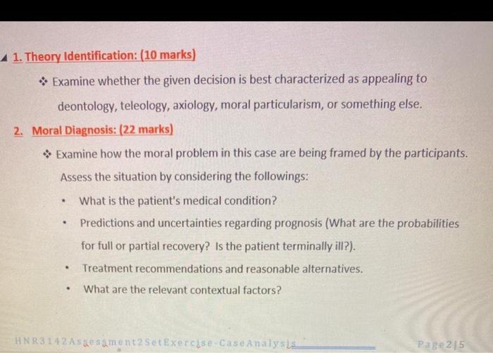 1. Theory Identification: (10 marks) Examine whether the given decision is best characterized as appealing to deontology, tel