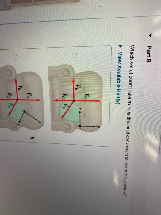 Solved Part B Which Set Of Coordinate Axes Is The Most | Chegg.com