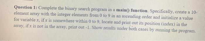 Solved Question 1: Complete the binary search program in a | Chegg.com