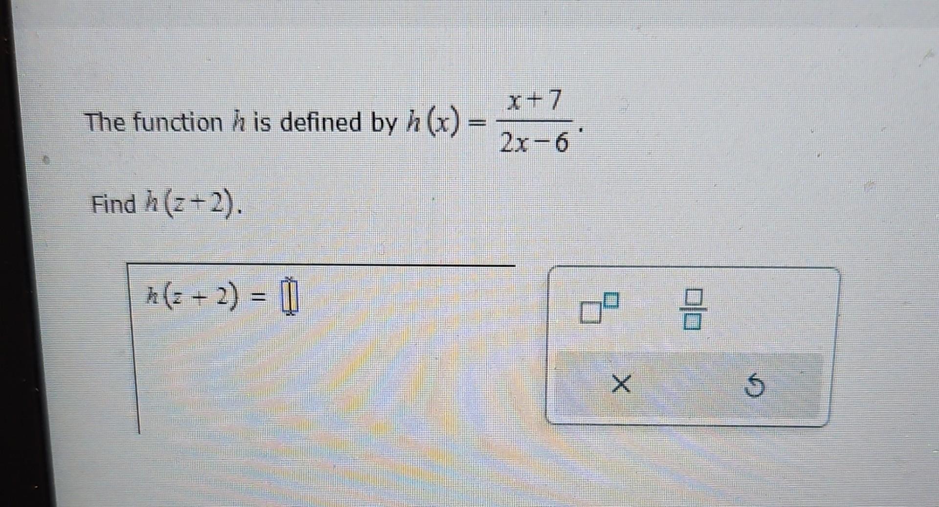 Solved Function H Is Defined By H X 2x−6x 7 H Z 2 H Z 2