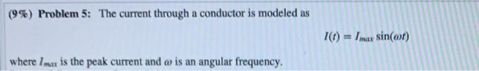 Solved (9%) Problem 5: The current through a conductor is | Chegg.com