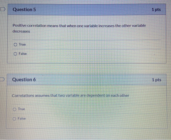 Solved D Question 5 1 pts Positive correlation means that | Chegg.com