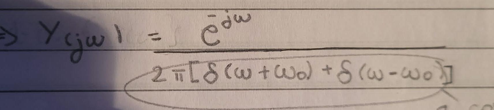 Solved y(jω)=e-jω2π[δ(ω+ω0)+δ(ω-ω0)]compute the inverse | Chegg.com