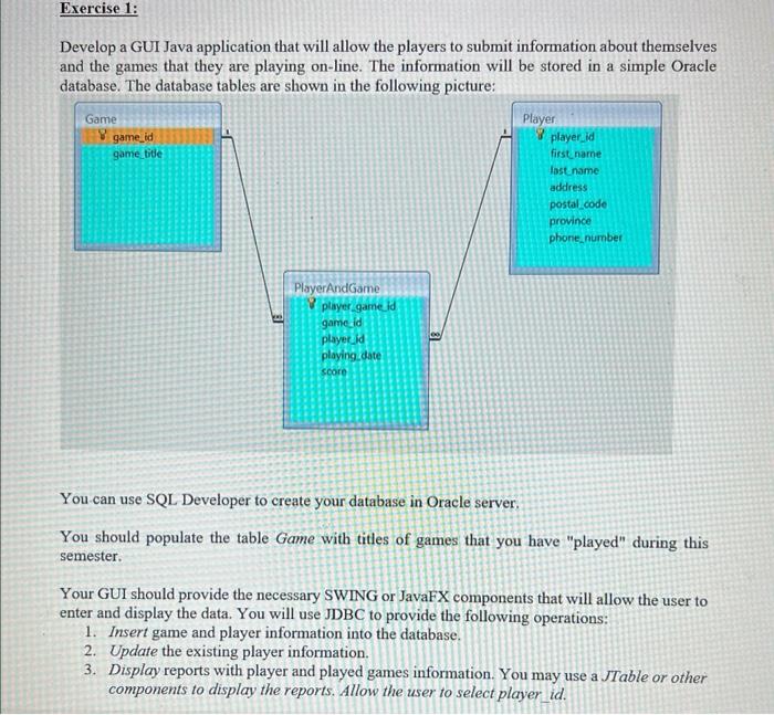 Develop a GUI Java application that will allow the players to submit information about themselves and the games that they are