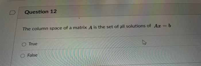 Solved Question 12 The column space of a matrix A is the set | Chegg.com