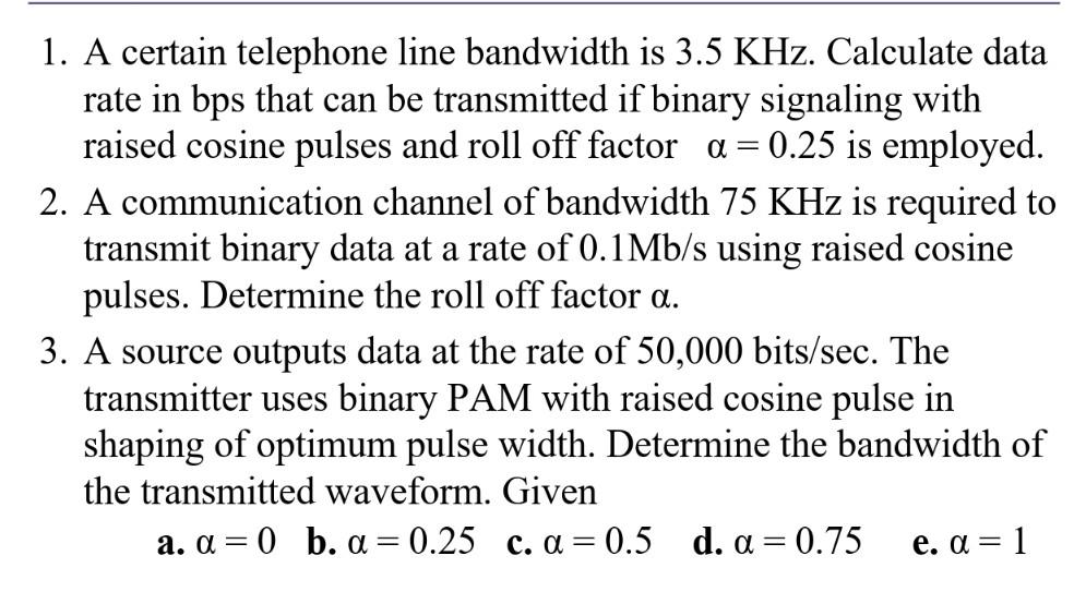 Solved 1. A certain telephone line bandwidth is 3.5KHz.