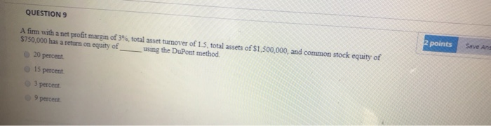 Solved QUESTION 9 2 points Save A A firm with a net profit | Chegg.com
