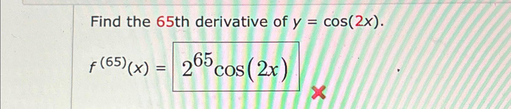 find the 65th derivative of y cos 2x f 65 )( x