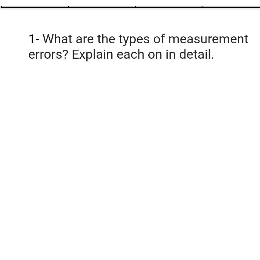 Solved 1 What are the types of measurement errors? Explain