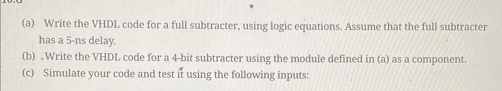 Solved (a) ﻿Write the VHDL code for a full subtracter, using | Chegg.com