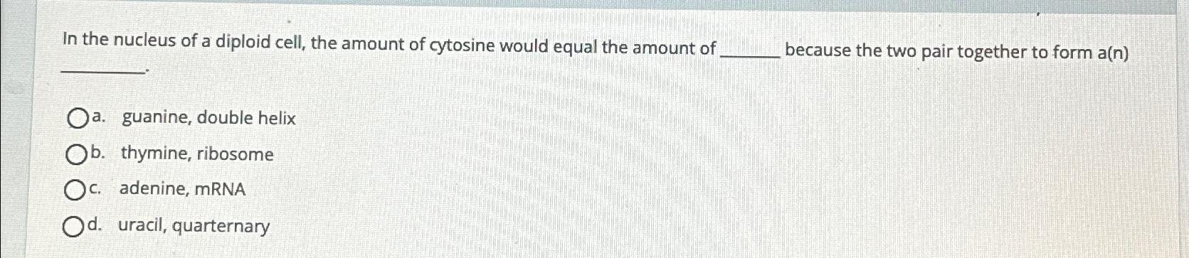 Solved In the nucleus of a diploid cell, the amount of | Chegg.com